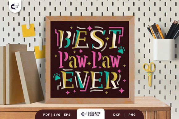 Best Pawpaw Ever 3D Shadow Box SVG: A Unique Father’s Day Gift Idea