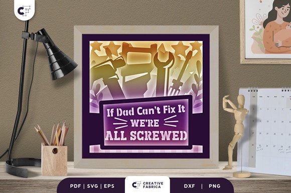 If Dad Can’t Fix It 3D Shadow Box SVG