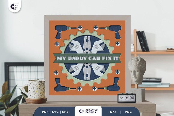 My Daddy Can Fix It 3D Shadow Box SVG: A Unique Gift for the Mechanic Dad